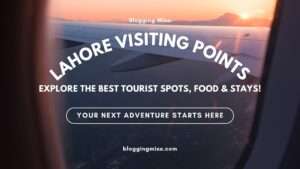 Read more about the article Lahore Visiting Spots 2025: Explore the Best tourist Spots, Food & Stays!