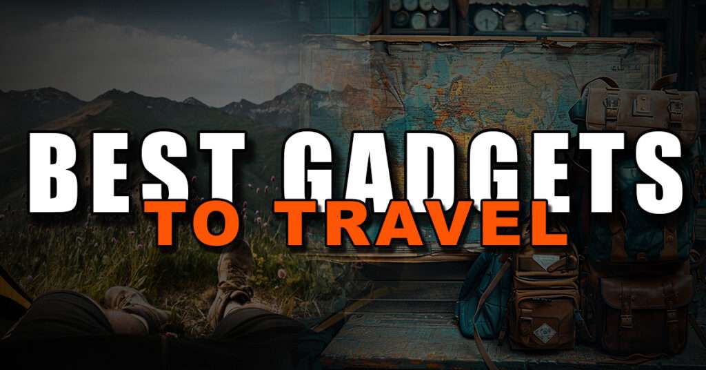 an image of merged tourism background and a text on it Best Gadgets To Travel